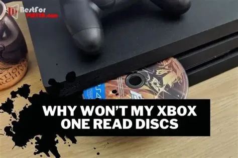 Why wont my xbox one read my disc