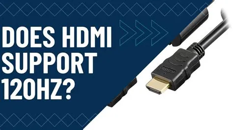 Does hdmi only support 120hz