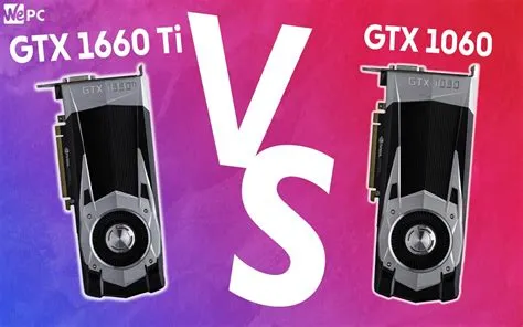 Is 1060 ti better than 1660 ti