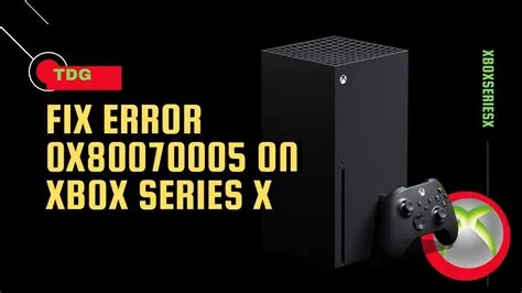 What does 0x80070005 mean on xbox