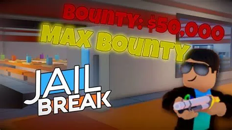 What is max bounty in jailbreak