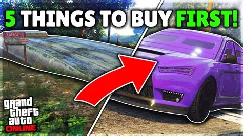 Whats the first thing you should buy in gta