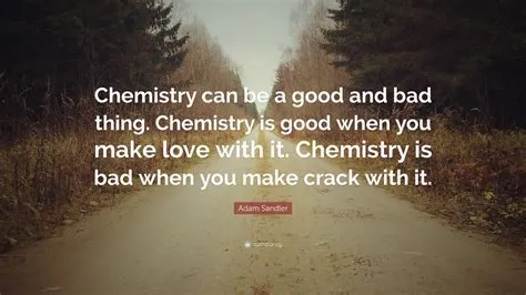 Is too much chemistry a bad thing