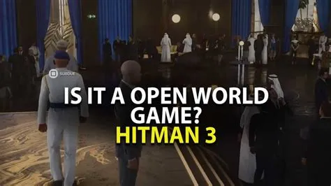 Does hitman 3 have open world