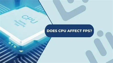 Can a cpu affect fps