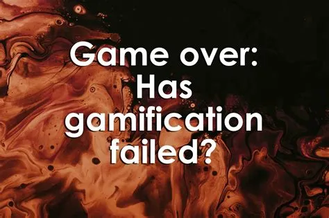 How does gamification fail