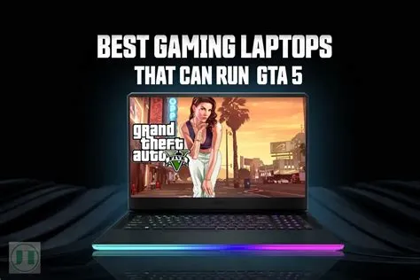 Can a cheap laptop run gta 5