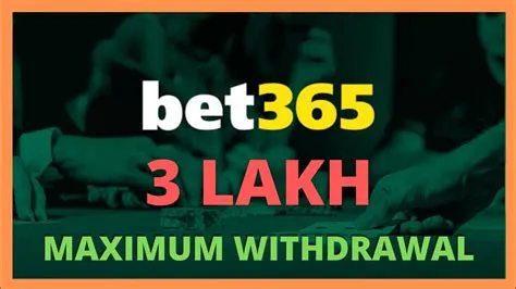 What is the maximum withdrawal from bet365