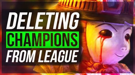 Has league ever deleted a champion