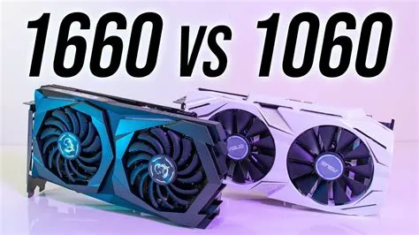 Whats better 1060 or 1660