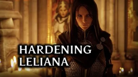 Should leliana be hardened