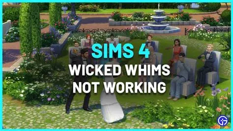 Why is wicked whims mod not working sims 4