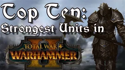 Who is the strongest ll in warhammer total war