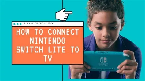 Can a nintendo switch lite connect to a tv