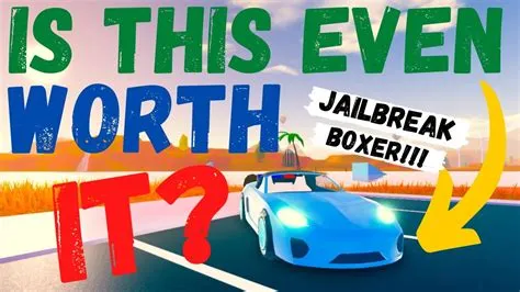 Is the boxer worth it in jailbreak