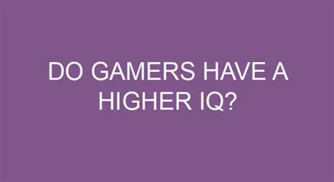 Do gamers have higher iq