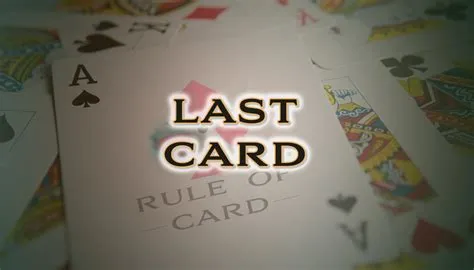 What is the one last card rule