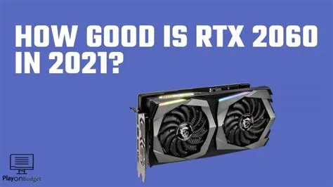 Is rtx 2060 worth it in 2023