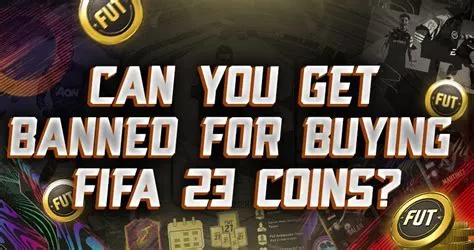 Can you get banned for buying fifa coins 23