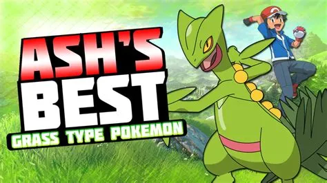 Who is ash strongest grass type pokemon