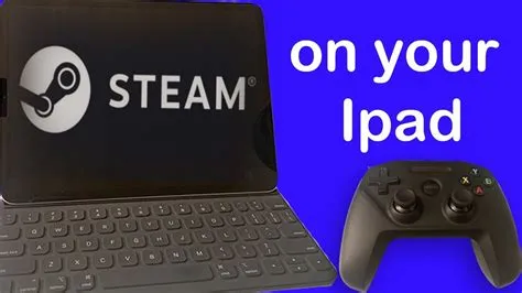 How do i play steam on my tablet