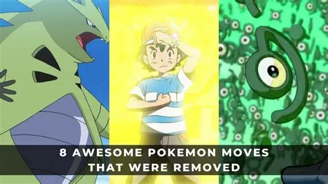 Why were some pokémon moves removed