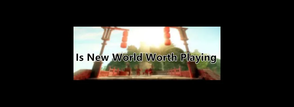 Is new world worth playing now